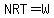 NRT=W