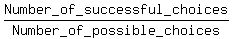 Number_of_successful_choices%2FNumber_of_possible_choices