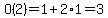O%282%29=1%2B2%2A1=3