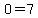O=7