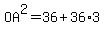OA%5E2=36%2B36%2A3