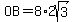 OB=8%2A2sqrt%283%29