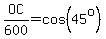OC%2F600+=+cos%2845%5Eo%29