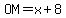 OM+=+x+%2B+8