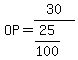 OP+=+30%2F%2825%2F100%29+