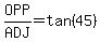 OPP%2FADJ=tan%2845%29