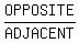 OPPOSITE%2FADJACENT