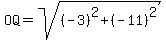 OQ=sqrt%28%28-3%29%5E2%2B%28-11%29%5E2%29