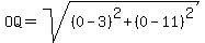 OQ=sqrt%28%280-3%29%5E2%2B%280-11%29%5E2%29