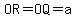 OR=OQ=a