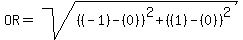 OR+=+sqrt%28%28%28-1%29-%280%29%29%5E2%2B+%28%281%29-%280%29%29%5E2%29