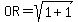 OR+=+sqrt%281%2B1%29