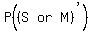P%28%28matrix%281%2C3%2CS%2Cor%2CM%29%29%5E%22%27%22%29%29