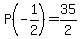 P%28-1%2F2%29=35%2F2