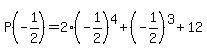 P%28-1%2F2%29+=+2%28-1%2F2%29%5E4%2B%28-1%2F2%29%5E3%2B12
