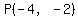 P%28-4%2C-2%29