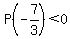 P%28-7%2F3%29%3C0