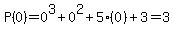 P%280%29=0%5E3%2B0%5E2%2B5%280%29%2B3=3