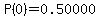 \"P%280%29=0.50000\"