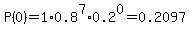 P%280%29=1%2A0.8%5E7%2A0.2%5E0=0.2097