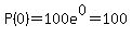 P%280%29=100e%5E0=100