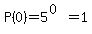 P%280%29=5%5E%280%29=1