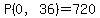 P%280%2C36%29=720