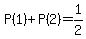 P%281%29%2BP%282%29+=+1%2F2
