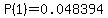 P%281%29=0.048394