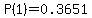 P%281%29=0.3651