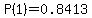 P%281%29=0.8413