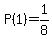 P%281%29=1%2F8