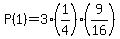 P%281%29=3%2A%281%2F4%29%2A%289%2F16%29
