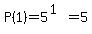 P%281%29=5%5E%281%29=5