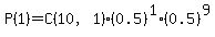 P%281%29=C%2810%2C1%29%280.5%29%5E1%280.5%29%5E9