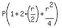 P%281%2B2%28r%2F2%29%2Br%5E2%2F4%29