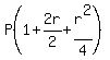 P%281%2B2r%2F2%2Br%5E2%2F4%29