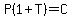 P%281%2BT%29=C