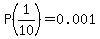 P%281%2F10%29=+0.001