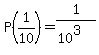 P%281%2F10%29=1%2F%2810%5E3%29