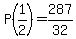 P%281%2F2%29=287%2F32