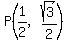 P%281%2F2%2Csqrt%283%29%2F2%29