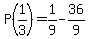 P%281%2F3%29+=+1%2F9-36%2F9