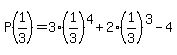 P%281%2F3%29+=+3%281%2F3%29%5E4%2B2%281%2F3%29%5E3-4
