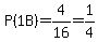 P%281+B%29=4%2F16=1%2F4
