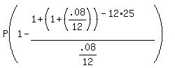 P%281-%281%2B%281%2B%28.08%2F12%29%29%5E%28-12%2A25%29%29%2F%28.08%2F12%29%29