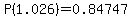 P%281.026%29=0.84747