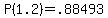 P%281.2%29=.88493