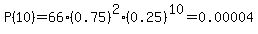 \"P%2810%29=66%2A%280.75%29%5E2%2A%280.25%29%5E10=0.00004\"