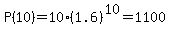 P%2810%29+=+10%281.6%29%5E10+=+1100